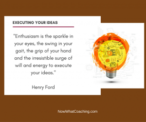 Enthusiasm is the sparkle in your eyes, the swing in your gait, the grip of your hand and the irresistible surge of will and energy to execute your ideas. -- Henry Ford