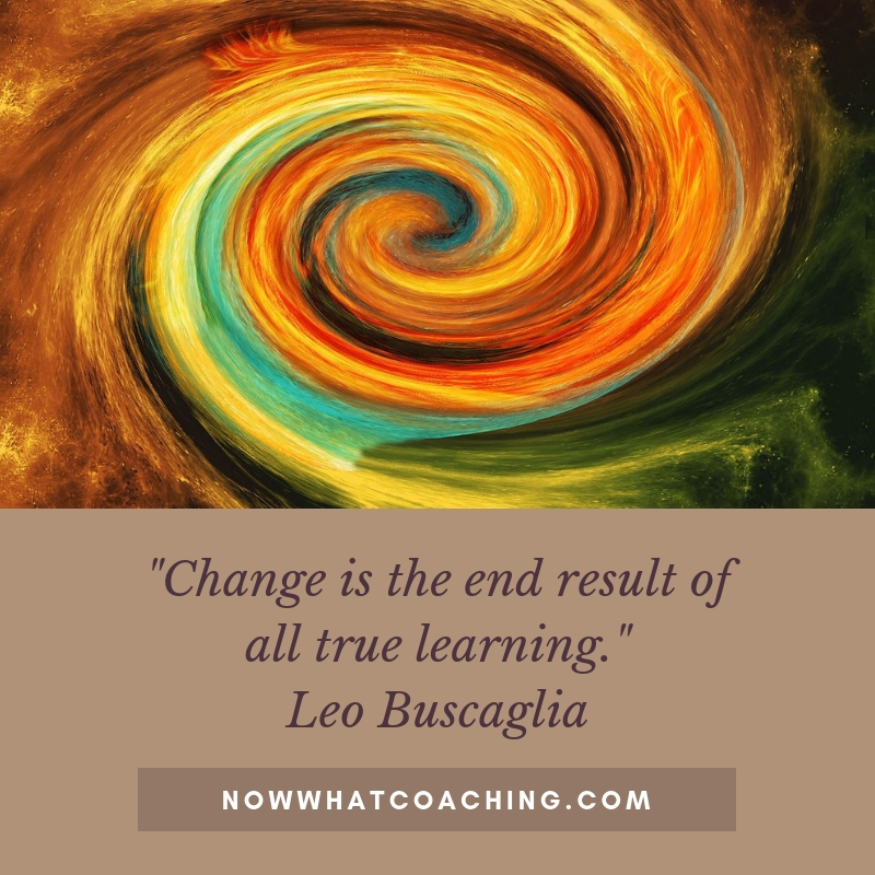 quotestoliveby-end-result-of-true-learning-now-what-coaching