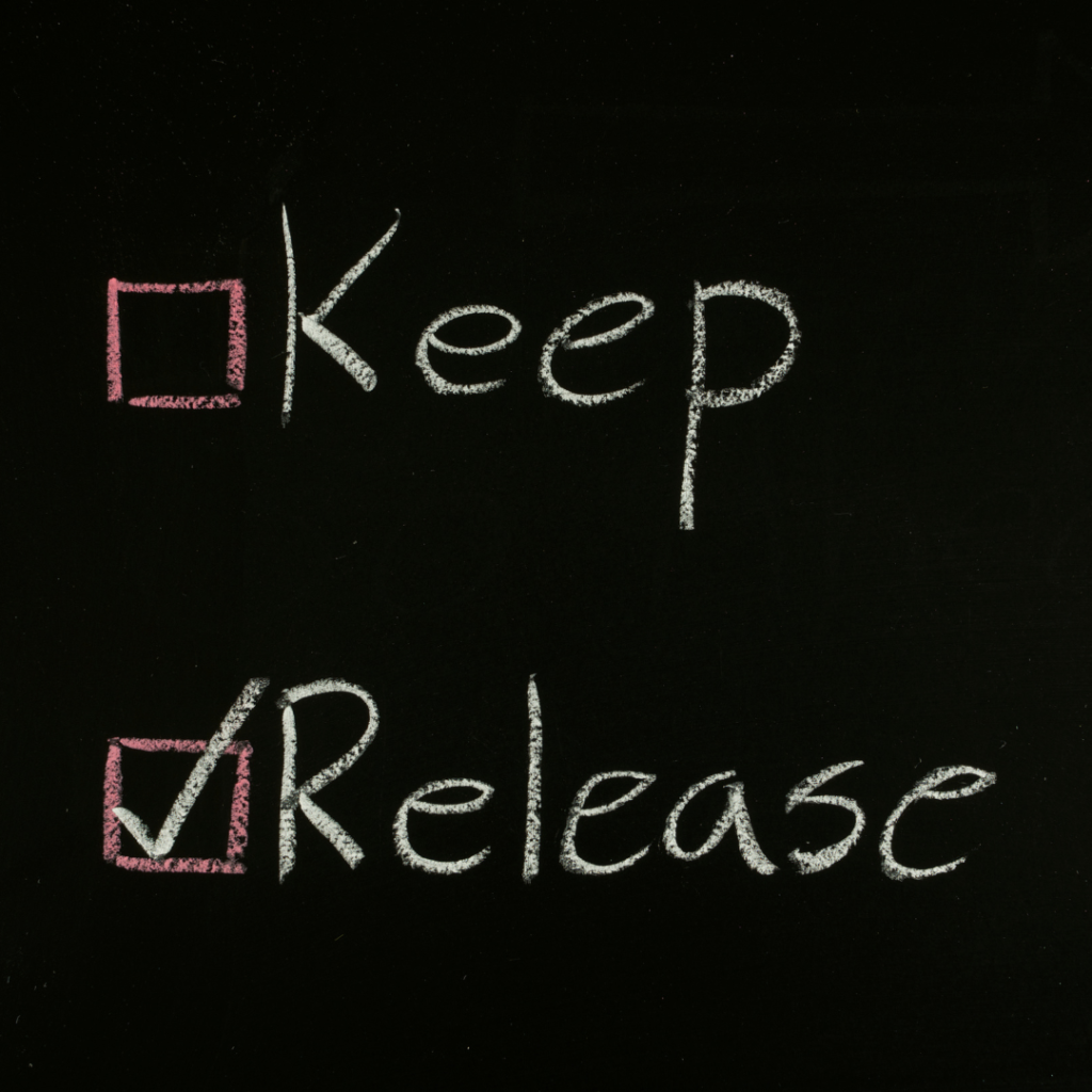 what to keep and what to release