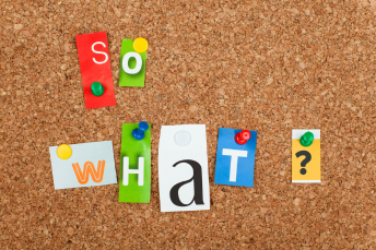 Facing Doubt? Play the “So What?” Game