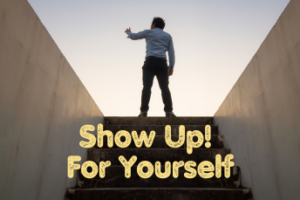 Why Aren't You Showing Up for Yourself by Laura Berman Fortgang