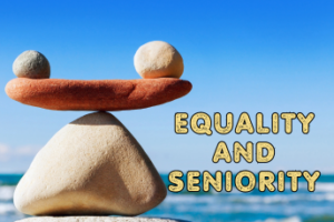 Assume Equality and Respect Seniority by Laura Berman Fortgang