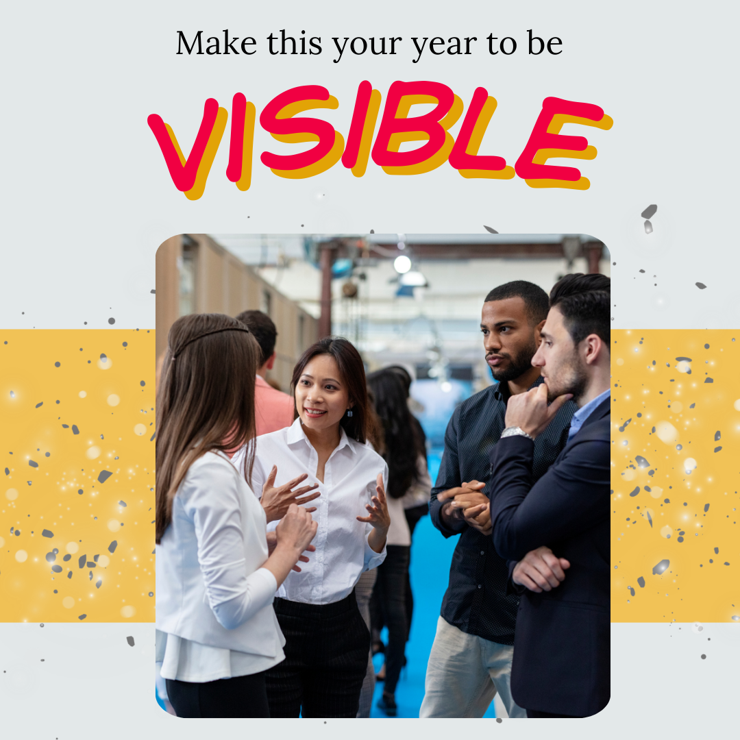 Visibility – Make This Your Year to Be Visible