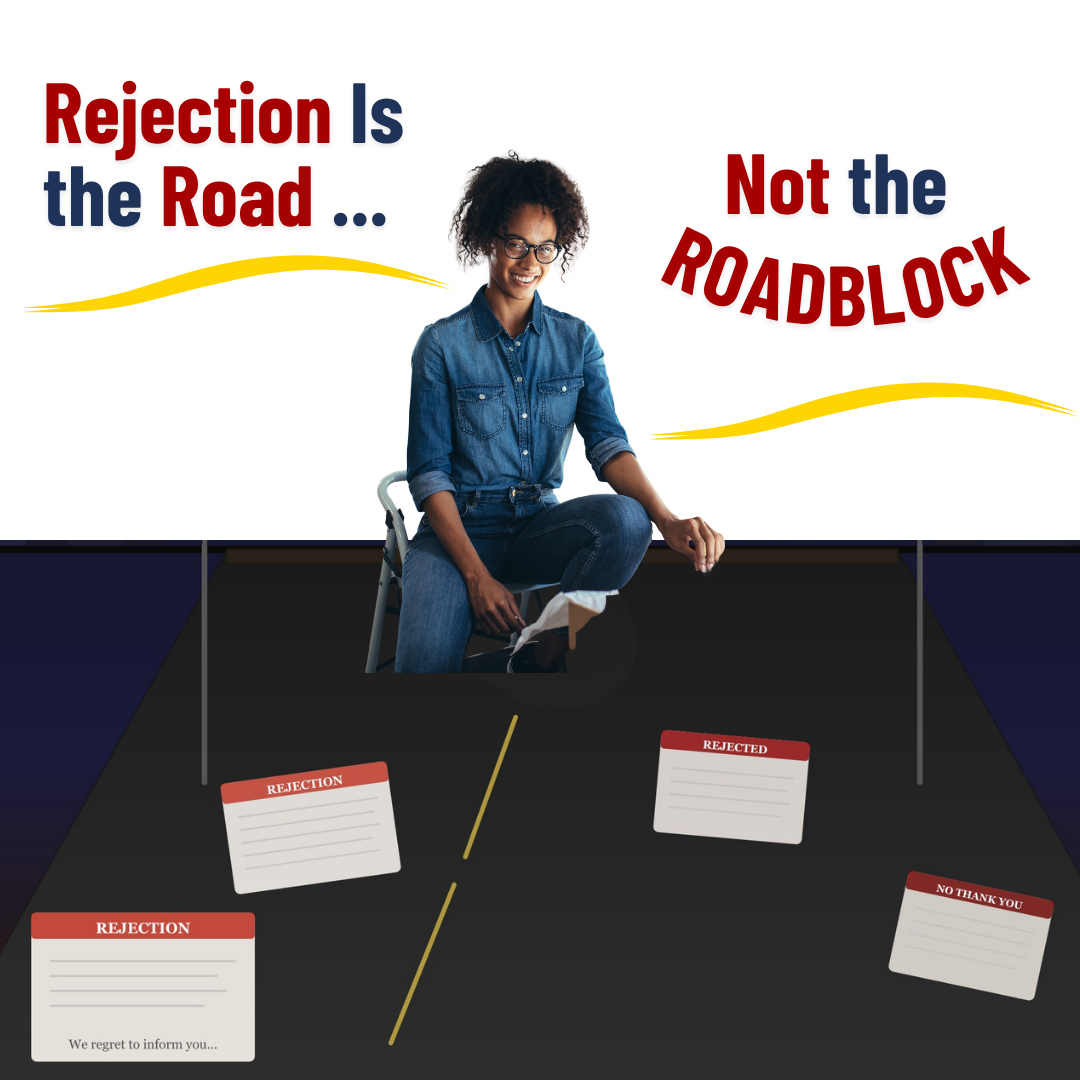 Why Rejection Is the Road — Not the Roadblock